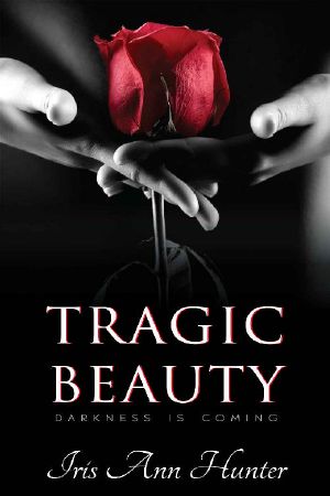 [Beauty & The Darkness Trilogy 01] • Tragic Beauty (Beauty & the Darkness, Book One)